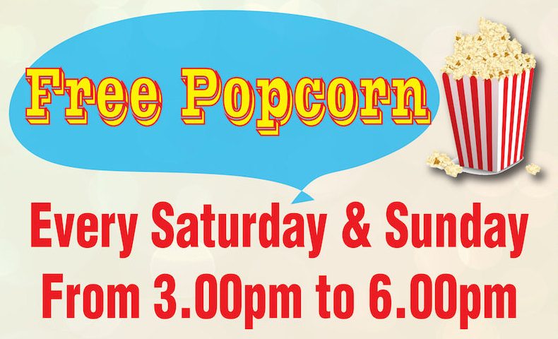 Free Popcorn Every Saturday & Sunday!